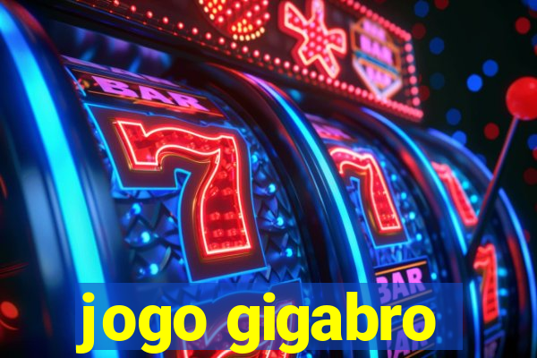 jogo gigabro